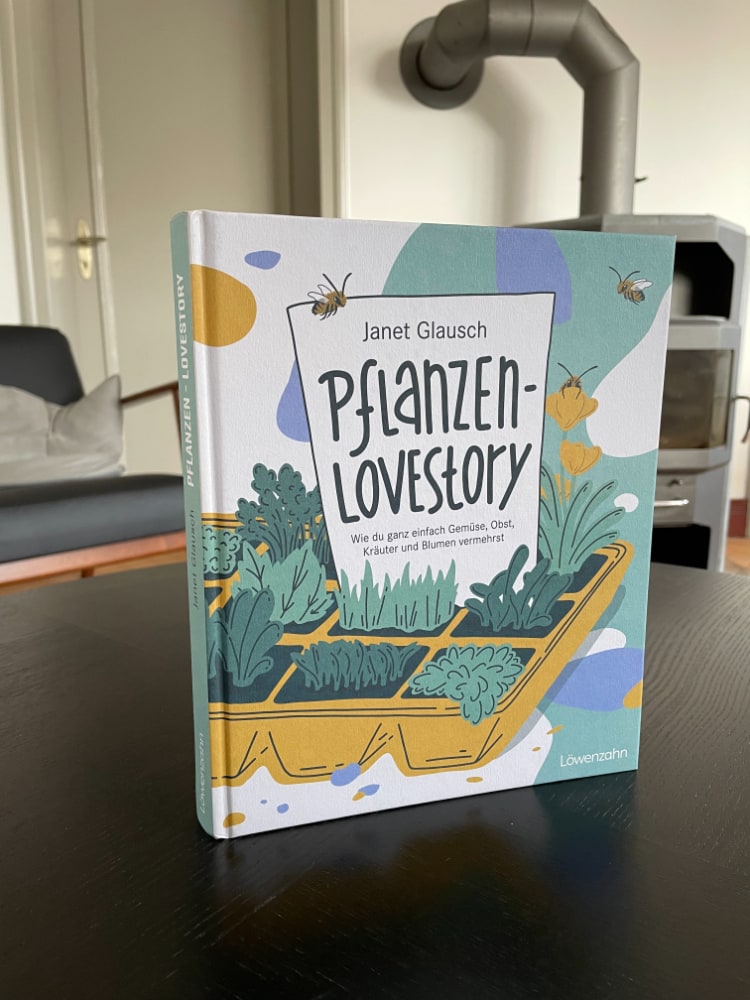 Pflanzen-Lovestory – Wie du ganz einfach Gemüse, Obst, Kräuter und Blumen vermehrst